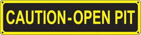Yellow and black caution sign reading CAUTION-OPEN PIT for safety warning