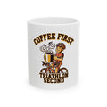 Coffee First Triathlon Mug — Funny Cyclist Ceramic Coffee Cup (11oz/15oz)