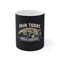 Cycling Mug - "Pain Today, Pride Forever" 11oz Coffee Cup