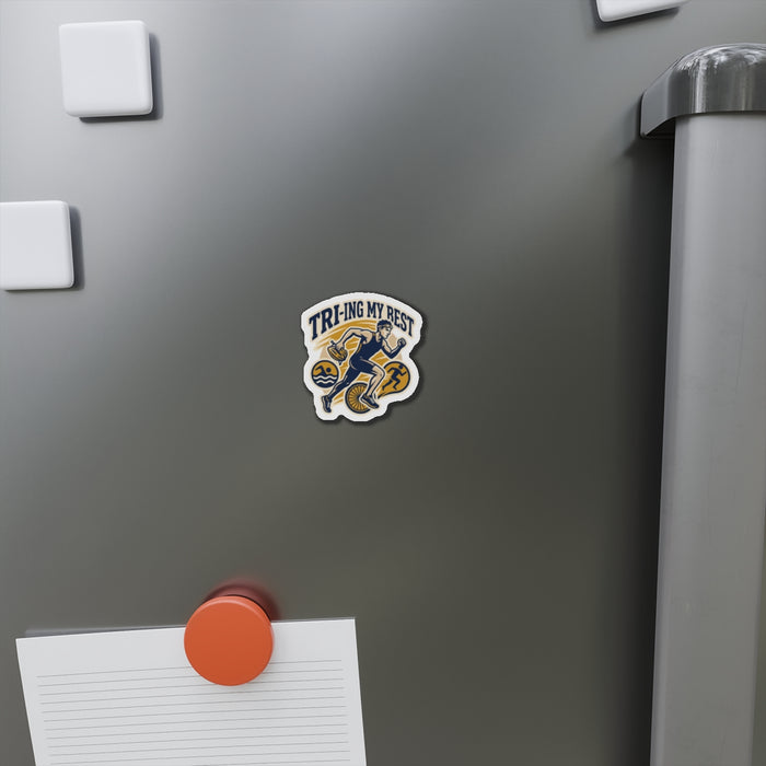 Die-Cut Magnet — "Tri-ing My Best" Triathlon Athlete Sticker
