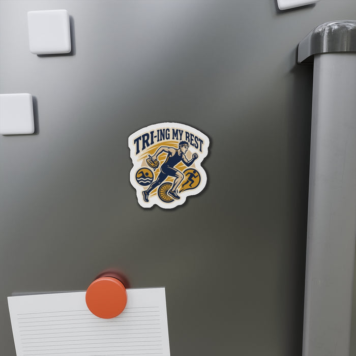 Die-Cut Magnet — "Tri-ing My Best" Triathlon Athlete Sticker