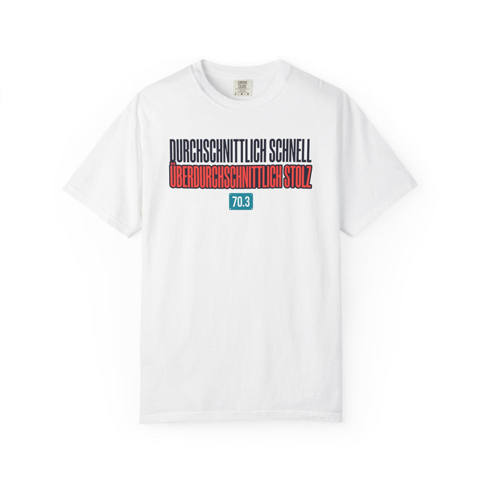 Durchschnittlich Schnell, Überdurchschnittlich Stolz T-Shirt - 70.3 Triathlon Finisher Tee