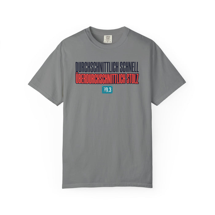 Durchschnittlich Schnell, Überdurchschnittlich Stolz T-Shirt - 70.3 Triathlon Finisher Tee