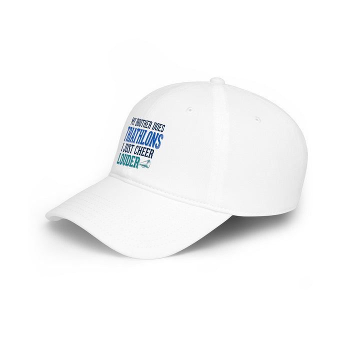 Low Profile Cap - "My Brother Does Triathlons I Just Cheer Louder" Supporter Hat