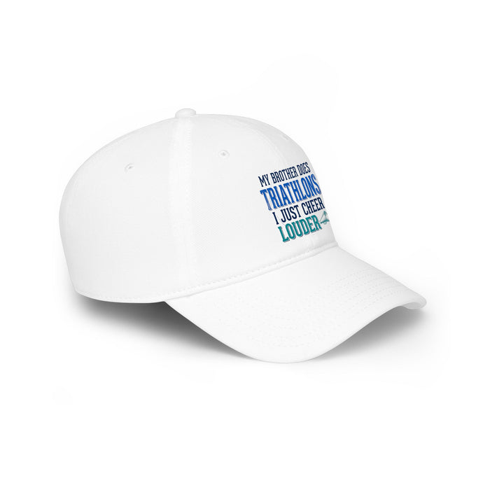 Low Profile Cap - "My Brother Does Triathlons I Just Cheer Louder" Supporter Hat