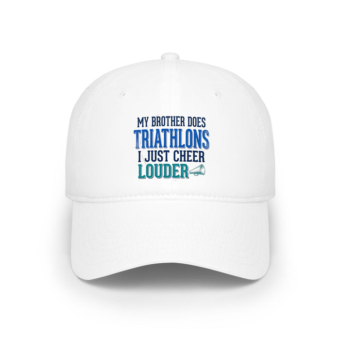 Low Profile Cap - "My Brother Does Triathlons I Just Cheer Louder" Supporter Hat