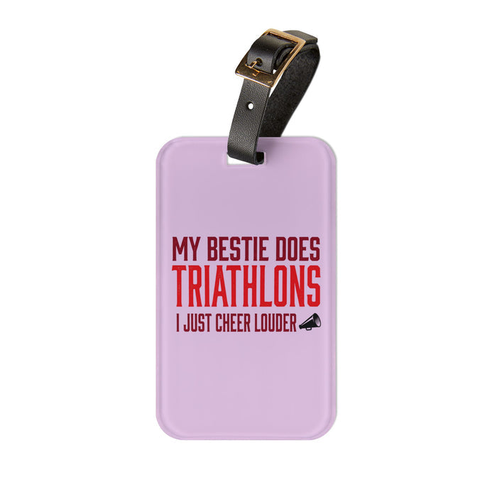 Luggage Tag — "My Bestie Does Triathlons, I Just Cheer Louder" Travel ID for Triathlon Supporters