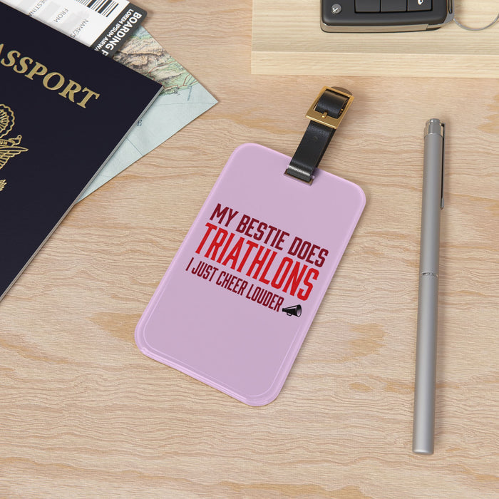 Luggage Tag — "My Bestie Does Triathlons, I Just Cheer Louder" Travel ID for Triathlon Supporters