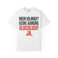 MEIN VO2MAX? KEINE AHNUNG GLUECKLICH? JA. — German Running T-Shirt
