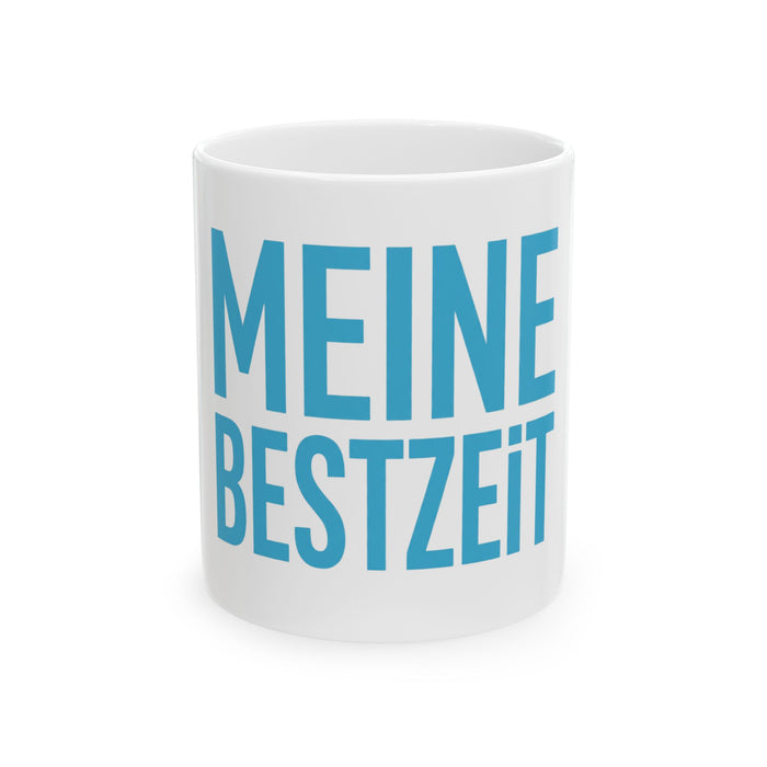 Meine Bestzeit Ceramic Mug — German 'My Best Time' Motivational Coffee Cup
