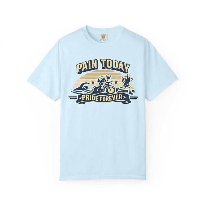 Pain Today Pride Forever T-Shirt — Triathlon / Endurance Athlete Tee