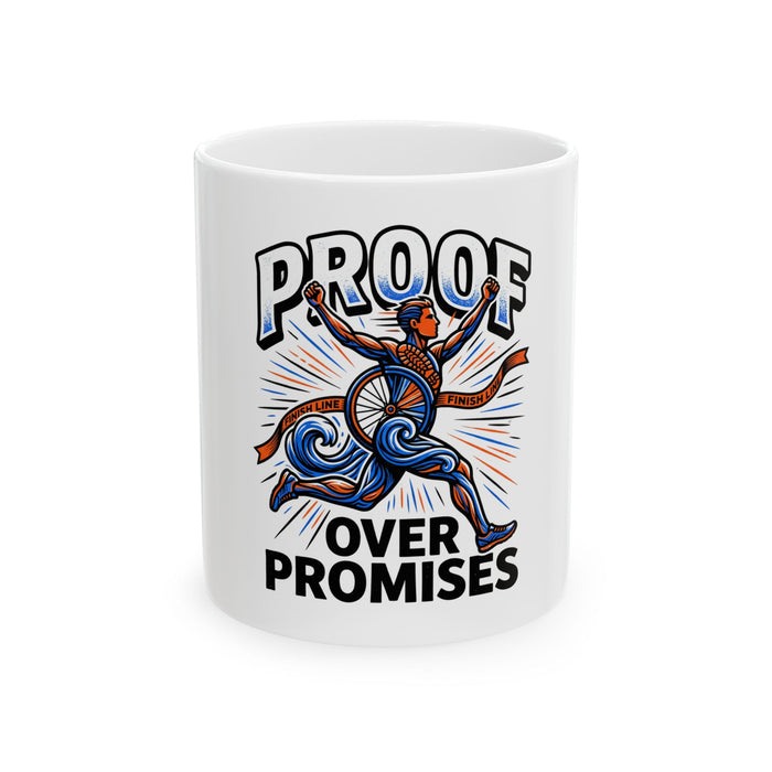 Proof Over Promises Ceramic Coffee Mug — Motivational Runner/Biker Design (11oz, 15oz)