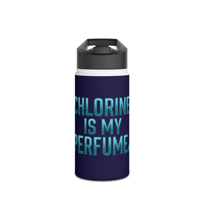 Stainless Steel Water Bottle – “Chlorine Is My Perfume” Swim Team In