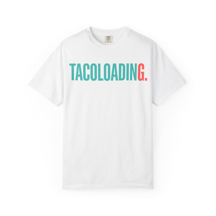 TacoLoading T-Shirt — Funny Foodie Tee for Taco Lovers