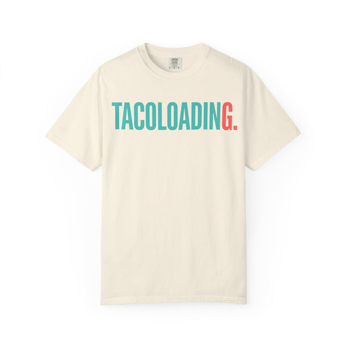 TacoLoading T-Shirt — Funny Foodie Tee for Taco Lovers