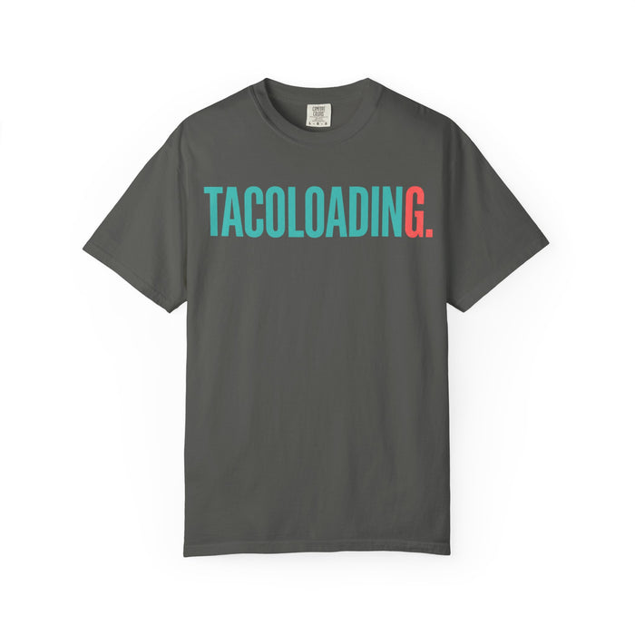 TacoLoading T-Shirt — Funny Foodie Tee for Taco Lovers