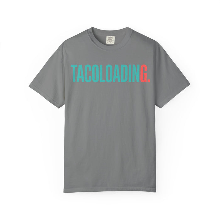 TacoLoading T-Shirt — Funny Foodie Tee for Taco Lovers