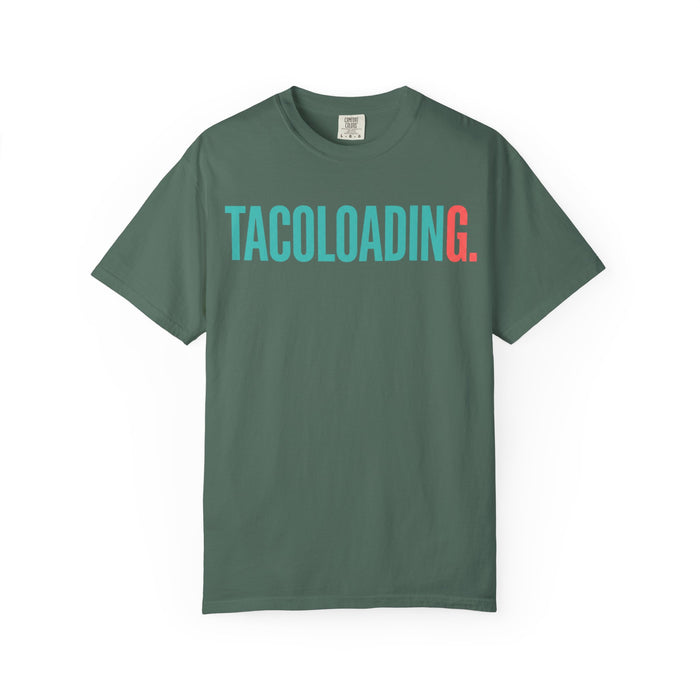 TacoLoading T-Shirt — Funny Foodie Tee for Taco Lovers