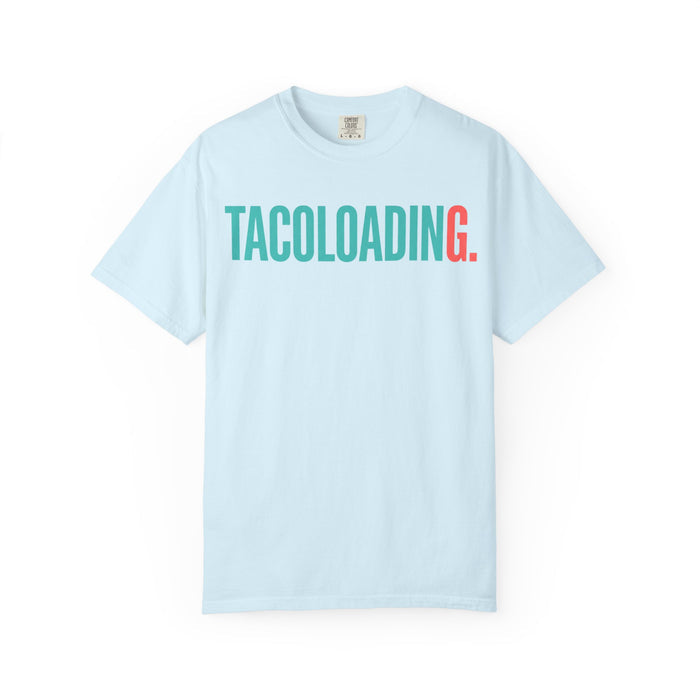 TacoLoading T-Shirt — Funny Foodie Tee for Taco Lovers