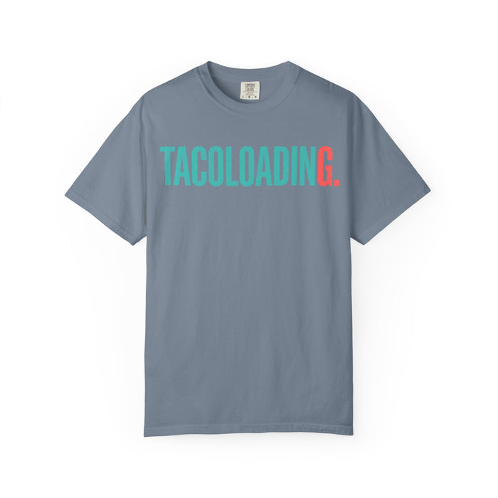 TacoLoading T-Shirt — Funny Foodie Tee for Taco Lovers