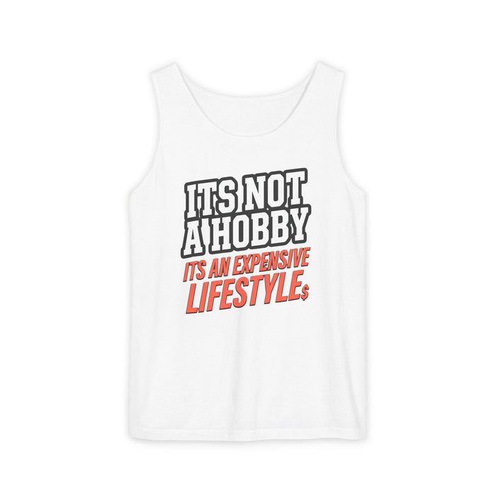 Tank Top — "It's Not a Hobby, It's an Expensive Lifestyle" Graphic Tank