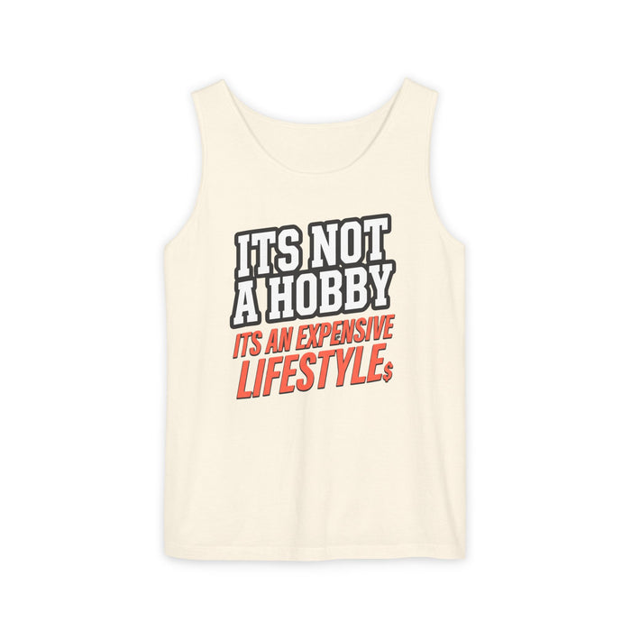 Tank Top — "It's Not a Hobby, It's an Expensive Lifestyle" Graphic Tank