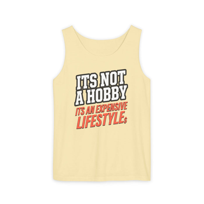 Tank Top — "It's Not a Hobby, It's an Expensive Lifestyle" Graphic Tank