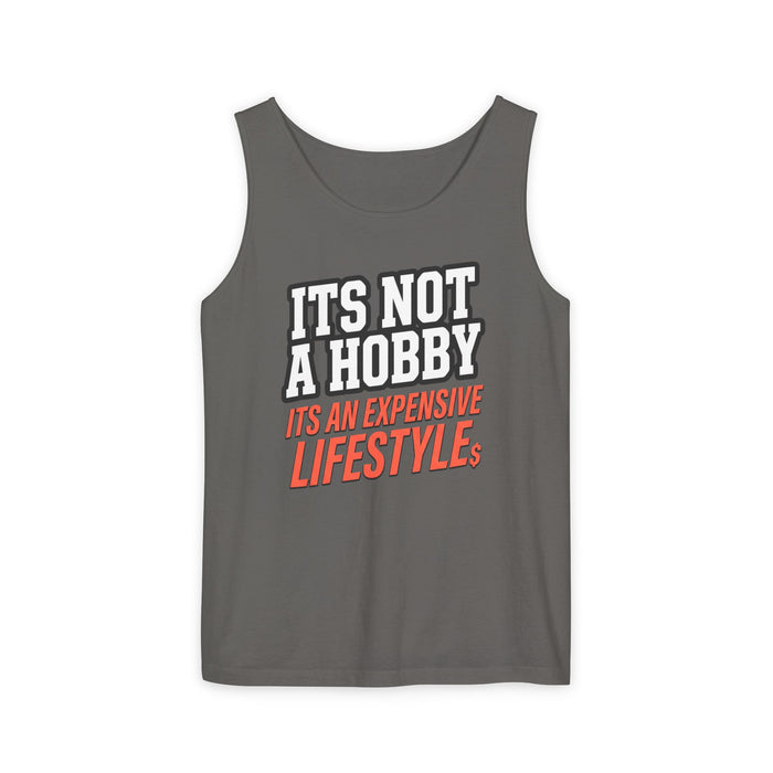Tank Top — "It's Not a Hobby, It's an Expensive Lifestyle" Graphic Tank