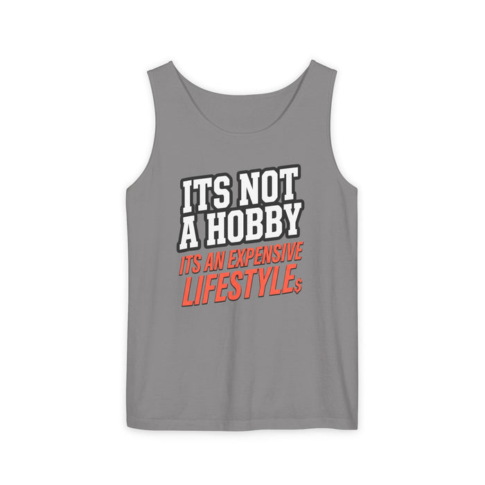 Tank Top — "It's Not a Hobby, It's an Expensive Lifestyle" Graphic Tank