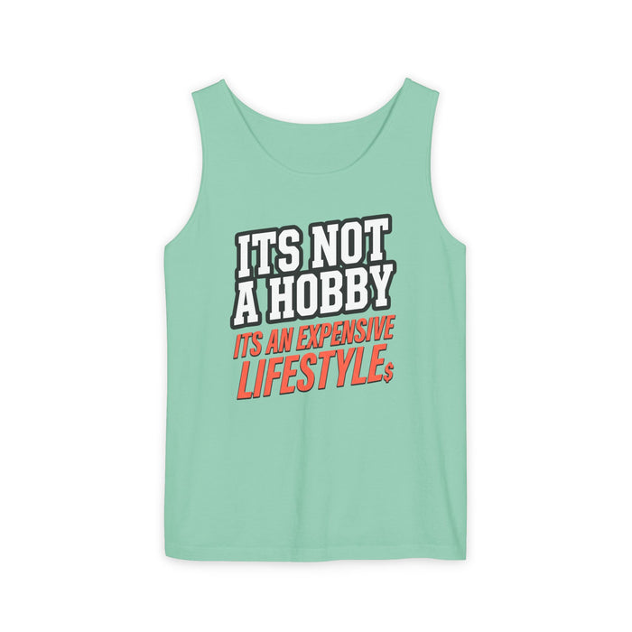 Tank Top — "It's Not a Hobby, It's an Expensive Lifestyle" Graphic Tank