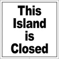 This Island is Closed sign for gas station or car wash safety and customer guidance