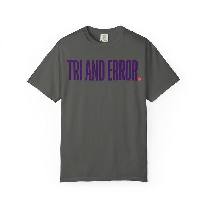 Tri and Error. T-Shirt — Funny Beginner Triathlon Tee