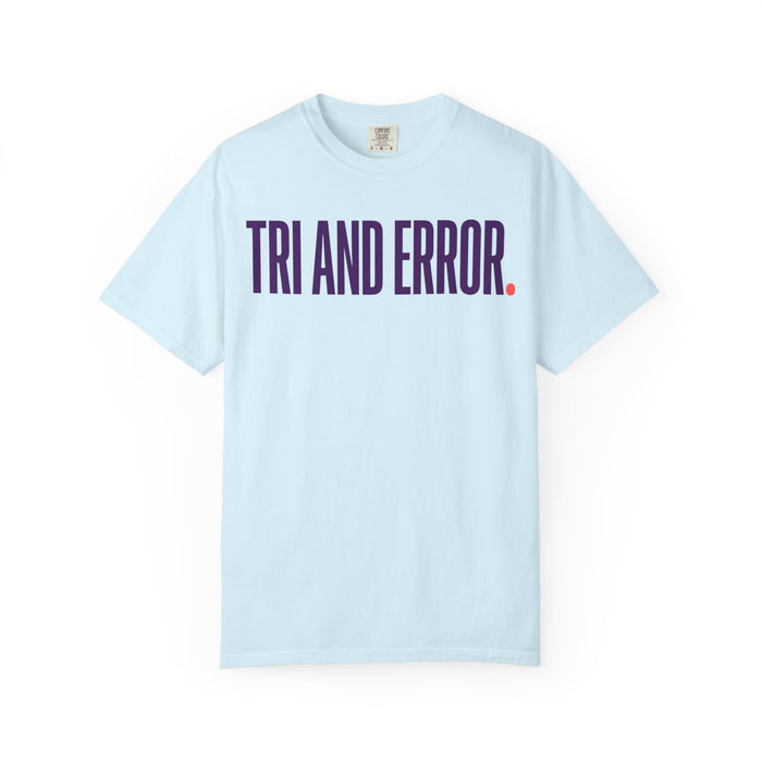 Tri and Error. T-Shirt — Funny Beginner Triathlon Tee