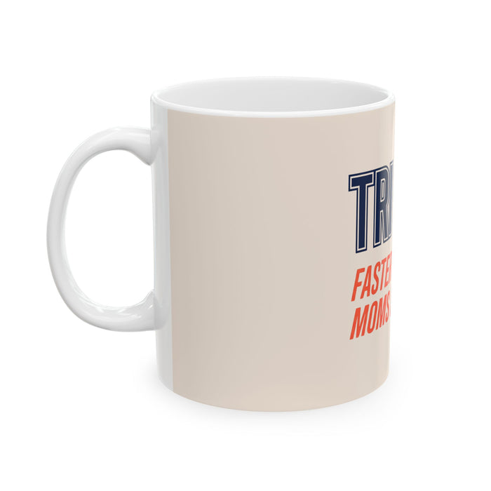 Tri Dad Coffee Mug — “Faster Than Your Mom’s Boyfriend” Ceramic Mug for Triathlete Dads