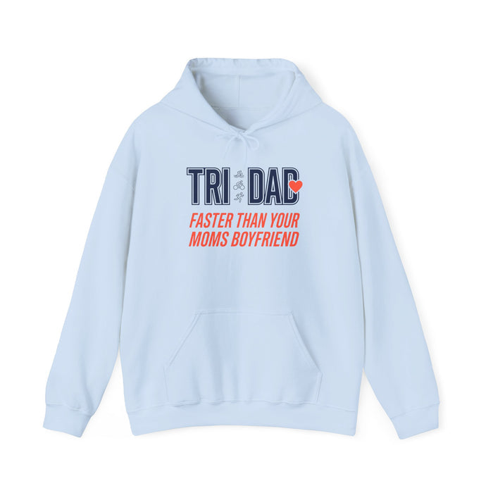 Tri Dad Hoodie - "Faster Than Your Mom's Boyfriend" Funny Triathlon Dad Sweatshirt