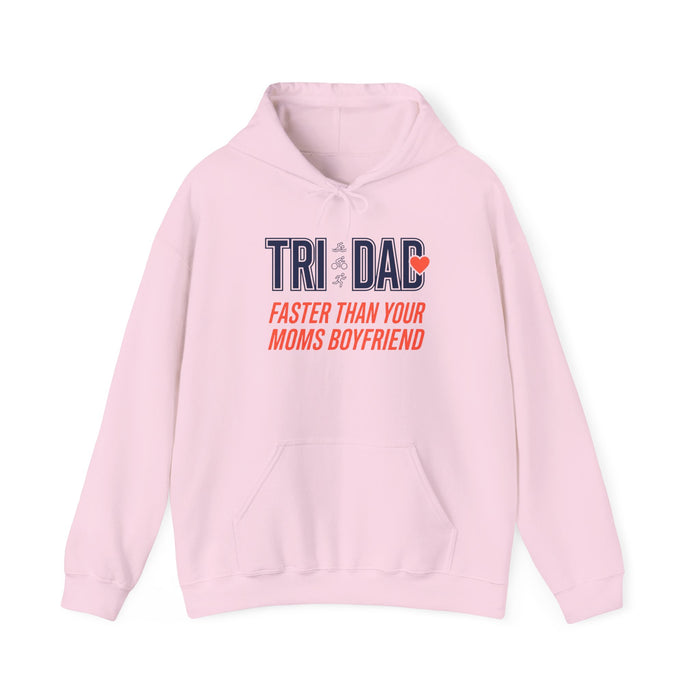 Tri Dad Hoodie - "Faster Than Your Mom's Boyfriend" Funny Triathlon Dad Sweatshirt