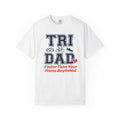 Tri Dad T-Shirt — “Faster Than Your Mom’s Boyfriend” Triathlon Dad Tee