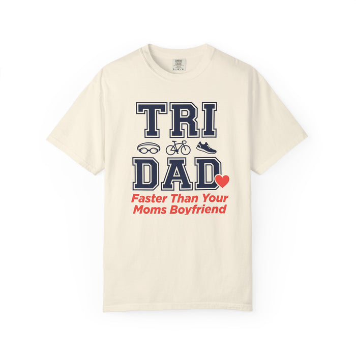 Tri Dad T-Shirt — “Faster Than Your Mom’s Boyfriend” Triathlon Dad Tee