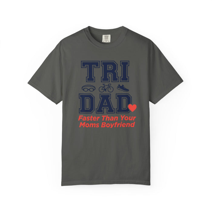Tri Dad T-Shirt — “Faster Than Your Mom’s Boyfriend” Triathlon Dad Tee