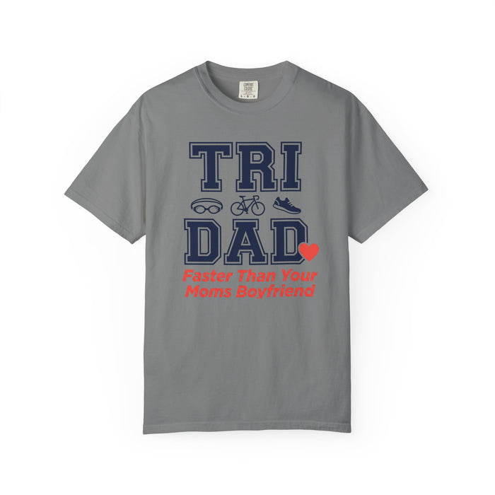 Tri Dad T-Shirt — “Faster Than Your Mom’s Boyfriend” Triathlon Dad Tee
