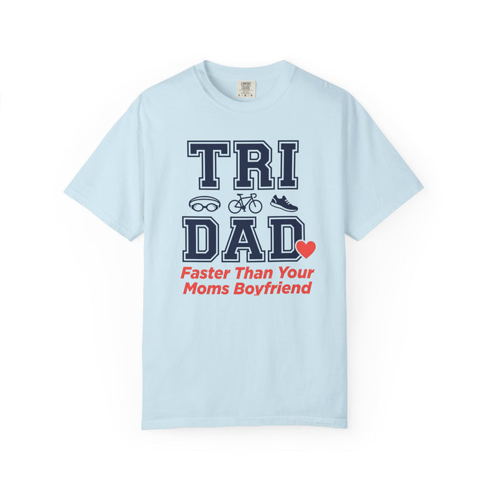 Tri Dad T-Shirt — “Faster Than Your Mom’s Boyfriend” Triathlon Dad Tee