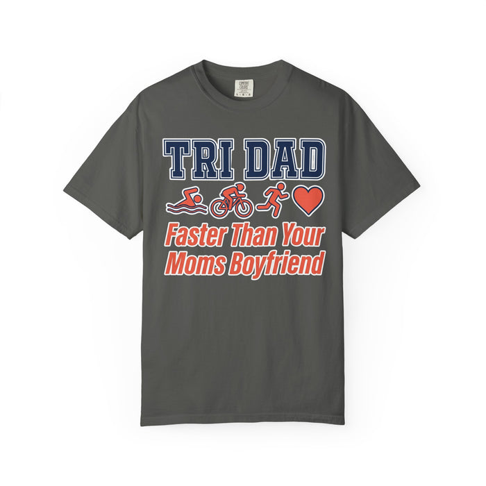 Tri Dad T-Shirt — "Faster Than Your Mom's Boyfriend" Triathlon Tee