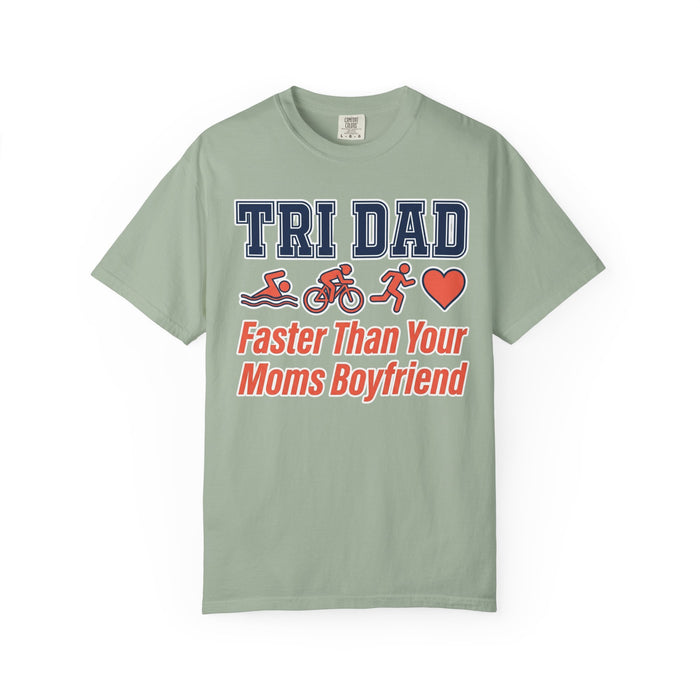 Tri Dad T-Shirt — "Faster Than Your Mom's Boyfriend" Triathlon Tee