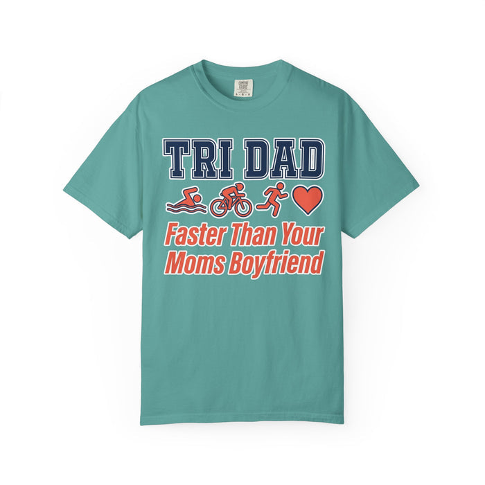 Tri Dad T-Shirt — "Faster Than Your Mom's Boyfriend" Triathlon Tee