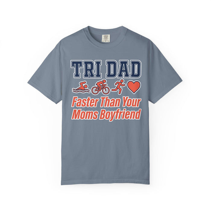 Tri Dad T-Shirt — "Faster Than Your Mom's Boyfriend" Triathlon Tee