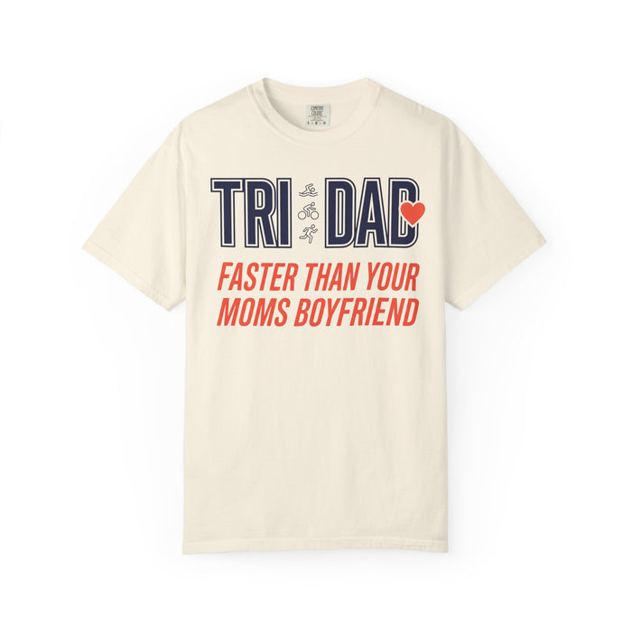 Tri Dad T‑Shirt — "Faster Than Your Mom's Boyfriend" Funny Triathlon Dad Tee
