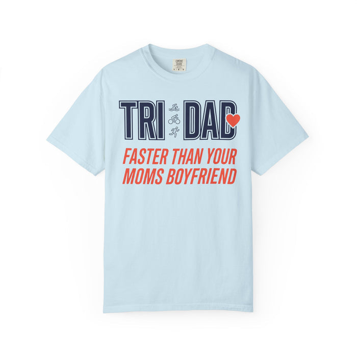 Tri Dad T‑Shirt — "Faster Than Your Mom's Boyfriend" Funny Triathlon Dad Tee