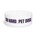 Tri Hard. Pet Dogs. bowl ceramic