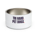 Tri Hard. Pet Dogs. bowl steel
