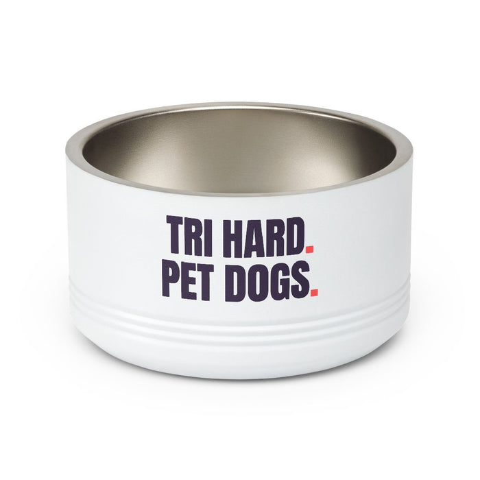 Tri Hard. Pet Dogs. bowl steel
